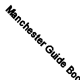 Manchester Guide Book 2022: The Most Recommended Shops, Entertainment and thing